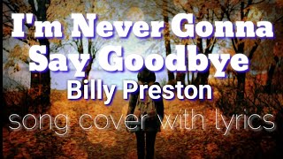 I'm Never Gonna Say Goodbye - Billy Preston (Song Cover with Lyrics) | Mami Joanne