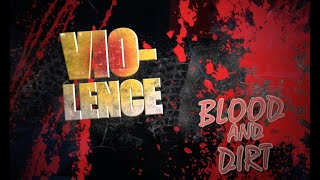 VIO-LENCE: BLOOD AND DIRT REMASTER 2024