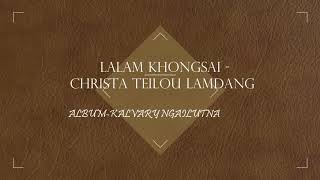 Christa tailou lamdang umlou Original -Lalam Khongsai