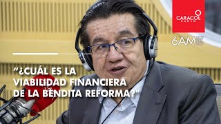 Reforma a la salud: lo que opina el exministro Fernando Ruiz | Caracol Radio