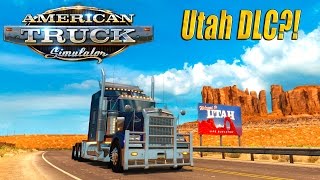 American Truck Simulator: Utah DLC?!