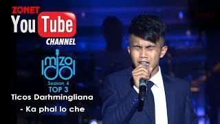 MIZO IDOL SEASON 6: TOP 3 :-TICOS DARHMINGLIANA - KA PHAL LO CHE