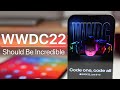 WWDC22 Will Finally Be Incredible - Everything We Know