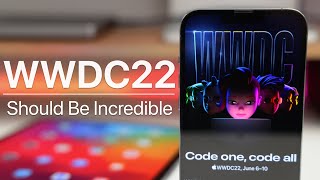 WWDC22 Will Finally Be Incredible - Everything We Know