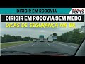 Dirigir em rodovia SEM MEDO: dicas de segurança