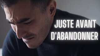 JUSTE AVANT D'ABANDONNER ! - Histoire Vraie - VIDÉO DE MOTIVATION