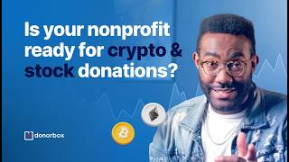 Nonprofits Accepting Crypto & Stock Donations Are Attracting Wealthier Donors | How to Get Start
