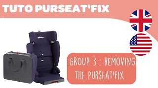 BEABA - PURSEAT'FIX : Instructions for use -  Group 3 / removing the PURSEAT'FIX