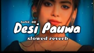 #Desi paua Raja ji song #Shivani Singh ( #Slow and #reverb ) song #trending songs