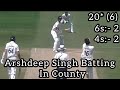 Arshdeep Singh batting in County.Arshdeep Singh batting full video#arshdeepsingh||