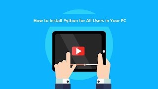 Python Automation | Tutorial 1 | How to Install Python for All Users in Your PC