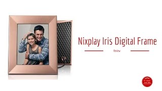 Nixplay Iris WiFi Digital Frame Review