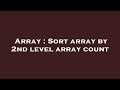 Array : Sort array by 2nd level array count