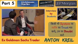 Ex Goldman Sachs Trader, Trading के बारे में सच्चाई बताते है - Part 5 | Anton Kreil