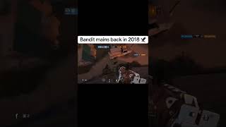 Bandit Mains Back In 2018 #rainbowsixsiege #R6s #siege