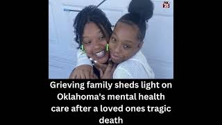 Grieving family sheds light on Oklahoma's mental health care after a loved ones tragic death #shorts