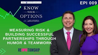 Ep 009: Measuring Risk & Building Successful Partnerships Through Humor & Teamwo