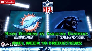 Miami Dolphins vs. Carolina Panthers | #NFL WEEK 10 | Predictions Madden 18