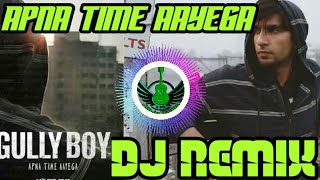 apna time aayega | gully boy | ranveer singh & alia bhatt | DJ Remix 2019
