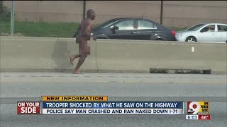 Naked man on the highway: Trooper shocked by crash, pursuit