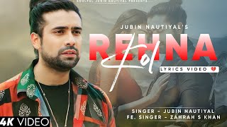 Main Rehna Tere Kol (LYRICS) Jubin Nautiyal | Zahrah S Khan, Tanishk Bagchi | Loveyapa | Rehna Kol