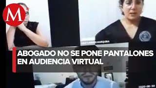 Jueza 'regaña' a abogado tras ser captado sin pantalones en plena audiencia por Zoom