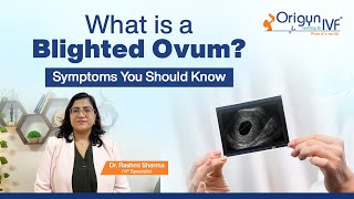 What Is a Blighted Ovum? Signs \u0026 Symptoms You Should Know | Dr. Rashmi Sharma | Blighted Ovum