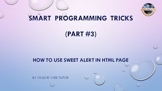 Smart Programming Tricks for beginners (Part 3) How to use Sweet Alert in HTML page for beginners