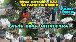 WOW‼️DATANG 322 SEPATU BRANDED MODEL TERBARU|PASAR LOAK JATINEGARA#wabangomen081399645727