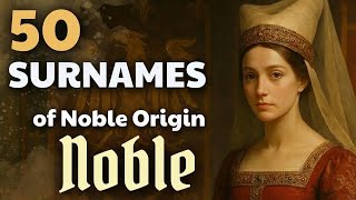 If You Have One of These Last Names, You Might Have Royal Blood