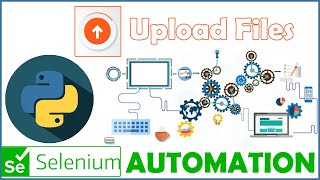 SELENIUM PYTHON FOR WEB AUTOMATION TEST AUTOMATION HOW TO UPLOAD FILES AUTOMATE FILE UPLOADING
