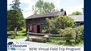 Virtual Field Trip Program | New Gr. 2/3 Program! | Pickering Museum Village