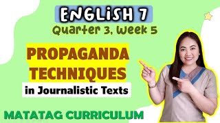 PROPAGANDA TECHNIQUES||Journalistic Text|ENGLISH 7| Week 5|QUARTER 3|MATATAG Curriculum