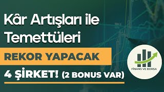 KÂR BÜYÜMELERİ VE TEMETTÜ ARTIŞLARI İLE GELECEĞİN EN POTANSİYELLİ 4 TEMETTÜ HİSSESİ!