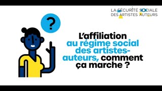 L’affiliation au régime social des artistes-auteurs : comment cela marche ?