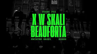 DUDEK P56 - X W SKALI BEAUFORTA FT. KWIATEK HAZE 1 PROD. ADASH ( OFFICIAL VIDEO)