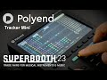 POLYEND Tracker Mini - Superbooth 2023 (feat. Isobutane)