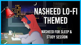 [Lofi theme] Nasheed Slowed+Reverb for sleep/Study Session📚 - Beautiful Nasheed | Logical Islam