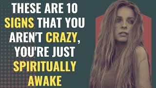 These Are 10 Signs That You Aren't Crazy, You're Just Spiritually Awake | Awakening | Spirituality