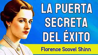 La llave del éxito está en ti - LA PUERTA SECRETA DEL ÉXITO - Florence Scovel Shinn - AUDIOLIBRO