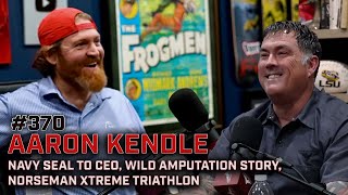 AARON KENDLE:Navy SEAL To CEO, Overcoming A Freak Accident Amputation, Norseman Xtreme Triathlon