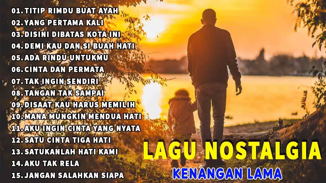 LAGU NOSTALGIA KENANGAN LAMA - LAGU NOSTALGIA TERBAIK BIKIN HATI ADEM ...