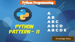 #11.11 Right Triangle Alphabet Pattern in Python | Character Pattern Python |Python Pattern Programs