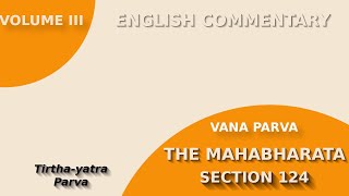 Section 124 - Tirtha-yatra Parva - Chyavana tuned into a youth|Vana Parva| Volume 3 |The Mahabharata