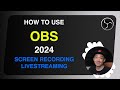 How to use OBS Studio in 2024 - A Complete Tutorial