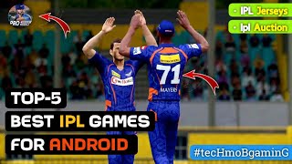 Top 5 Best IPL Cricket GAMES For ANDROID 2023 || New Cricket Games