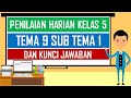 Penilaian Harian Kelas 5 Tema 9 Sub Tema 1 dan Kunci Jawaban