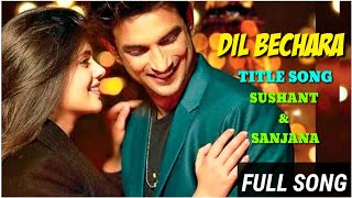 Dil Bechara | Title Song Out Now | Sushant Singh Rajput | Sanjana Sanghi | Saif Ali Khan