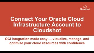 Cloudshot OCI 01 Connect & Visualize Your Oracle Cloud Infrastructure Account to Cloudshot