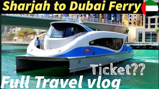 Sharjah to Dubai Ferry Full Tour | Boat Ride in Dubai | Travel Vlog | Sharjah to Dubai by Ferry